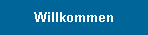Willkommen